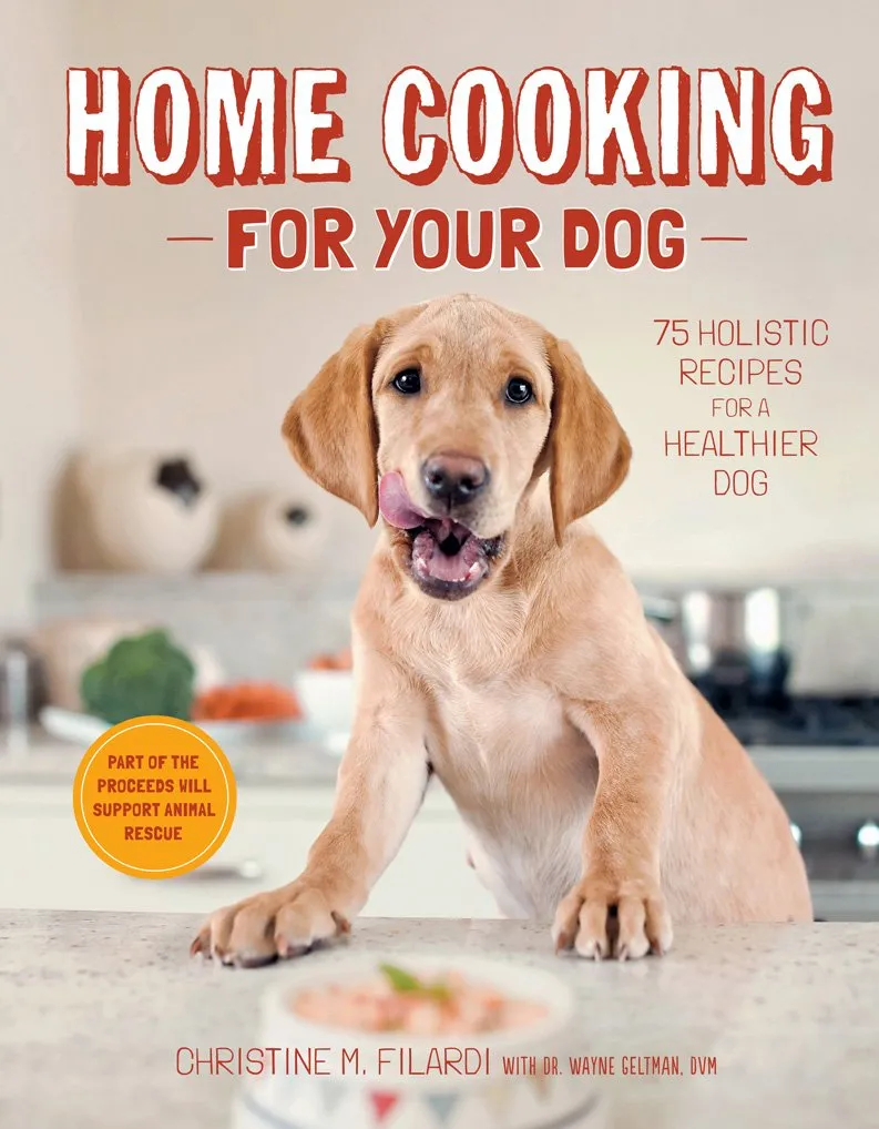 Home Cooking for Your Dog: 75 Holistic Recipes for a Healthier Dog Hardcover  September 3, 2013