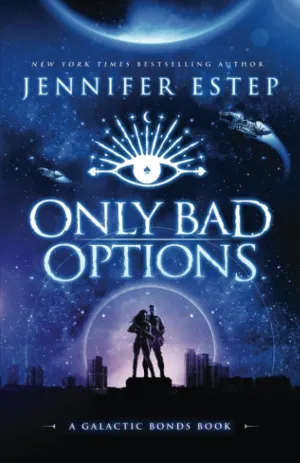 Only Bad Options: A Galactic Bonds book Paperback  September 20, 2022
