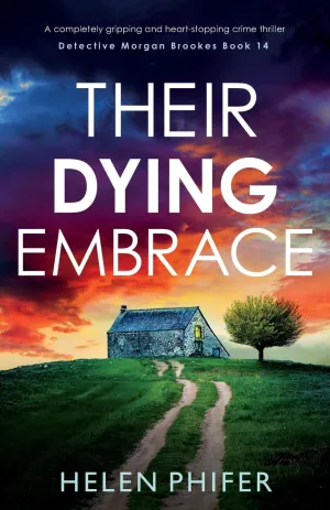 Their Dying Embrace: A completely gripping and heart-stopping crime thriller (Detective Morgan Brookes) Paperback  January 29, 2025