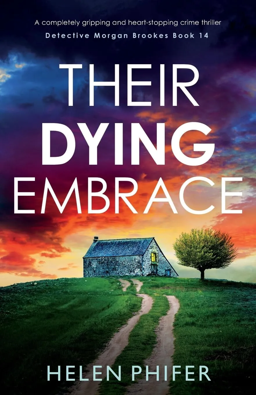Their Dying Embrace: A completely gripping and heart-stopping crime thriller (Detective Morgan Brookes) Paperback  January 29, 2025