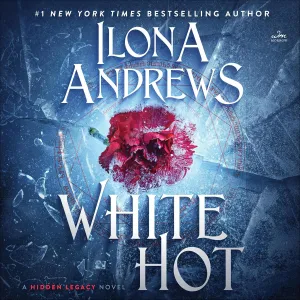 White Hot: A Hidden Legacy Novel (Hidden Legacy Series, Book 2) Audio CD  Unabridged, May 30, 2017